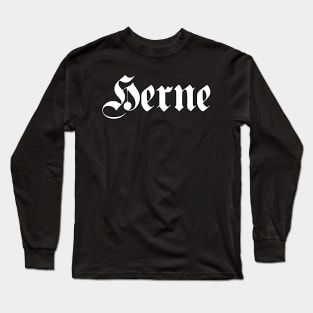 Herne written with gothic font Long Sleeve T-Shirt